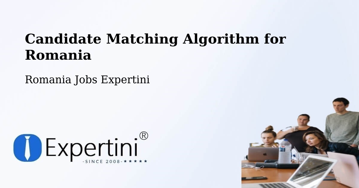 Candidate Matching Algorithm Overview – Paltin - Romania Jobs Expertini