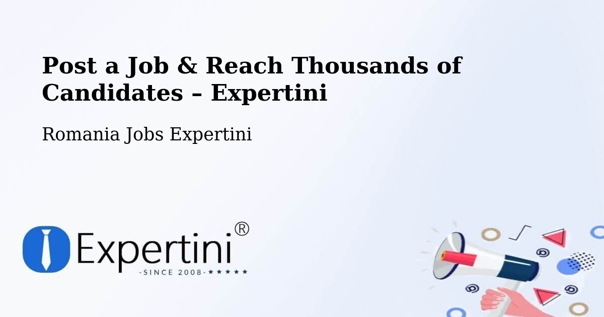 Post a Job in Paltin – Hire the Right Talent - Paltin, Romania Jobs Expertini