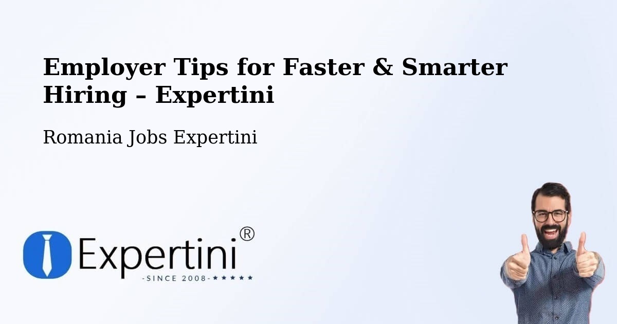 Employer Tips for Hiring & Recruitment – Paltin - Paltin, Romania Jobs Expertini